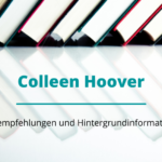 Colleen Hoover Buchempfehlungen und Hintergrundinformationen