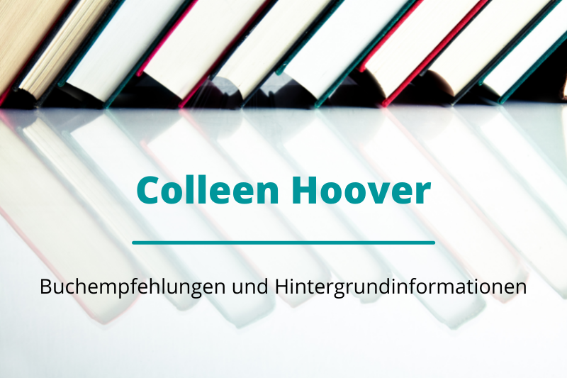 Colleen Hoover Buchempfehlungen und Hintergrundinformationen