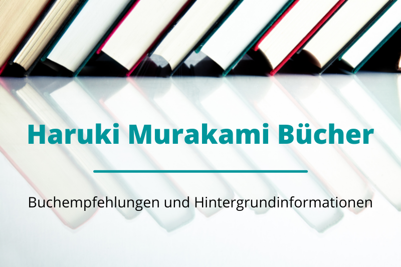 Oben ist eine Reihe querliegender Bücher gezeigt, die sich unten spiegelt. Über der Spiegelung steht der Titel "Haruki Murakami Bücher - Buchempfehlung und Hintergrundinformationen"