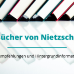 Bücher von Nietzsche Empfehlungen und Hintergrund